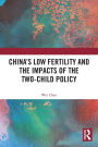 China's Low Fertility and the Impacts of the Two-Child Policy