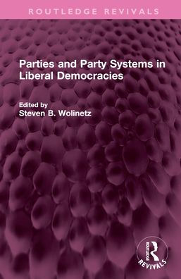 Parties and Party Systems in Liberal Democracies