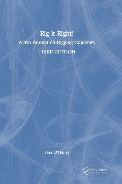 Rig it Right!: Maya Animation Rigging Concepts