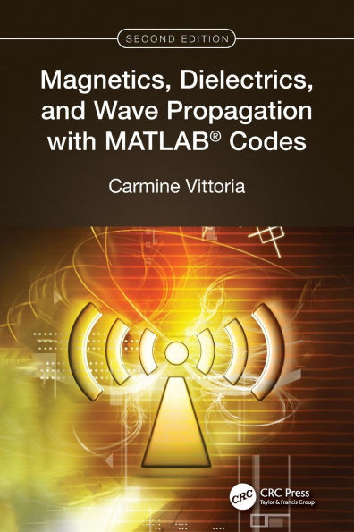 Magnetics, Dielectrics, and Wave Propagation with MATLAB® Codes