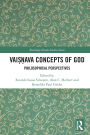Vai??ava Concepts of God: Philosophical Perspectives