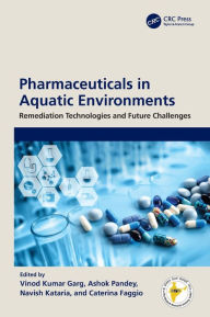 Title: Pharmaceuticals in Aquatic Environments: Remediation Technologies and Future Challenges, Author: Vinod Kumar Garg