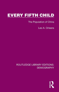 Title: Every Fifth Child: The Population of China, Author: Leo A. Orleans