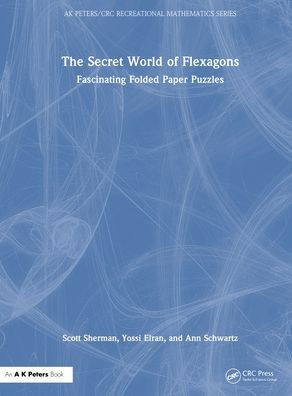 The Secret World of Flexagons: Fascinating Folded Paper Puzzles
