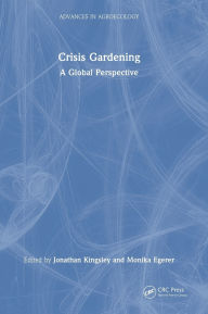 Title: Crisis Gardening: A Global Perspective, Author: Jonathan Kingsley