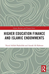 Title: Higher Education Finance and Islamic Endowments, Author: Nurul Adilah Hasbullah