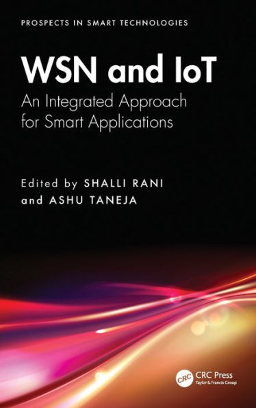 WSN and IoT: An Integrated Approach for Smart Applications