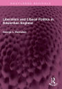 Liberalism and Liberal Politics in Edwardian England
