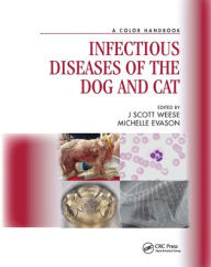Title: Infectious Diseases of the Dog and Cat: A Color Handbook, Author: J Scott Weese