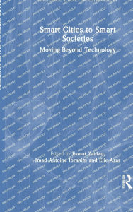Title: Smart Cities to Smart Societies: Moving Beyond Technology, Author: Esmat Zaidan
