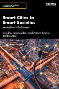 Title: Smart Cities to Smart Societies: Moving Beyond Technology, Author: Esmat Zaidan