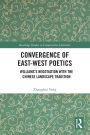 Convergence of East-West Poetics: Williams's Negotiation with the Chinese Landscape Tradition