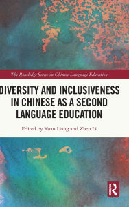 Title: Diversity and Inclusiveness in Chinese as a Second Language Education, Author: Yuan Liang