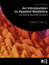 Title: An Introduction to Applied Statistics: With Step-By-Step SPSS Instructions, Author: Edward T. Vieira