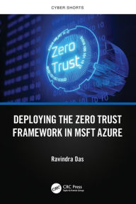 Title: Deploying the Zero Trust Framework in MSFT Azure, Author: Ravindra Das