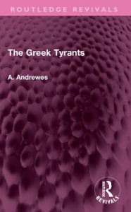 Title: The Greek Tyrants, Author: A. Andrewes