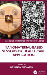 Title: Nanomaterial-based Sensors for Healthcare Application, Author: Basanta Bhowmik