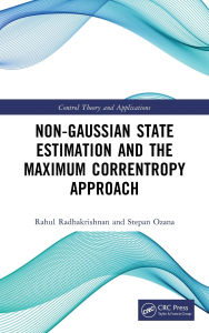 Title: Non Gaussian State Estimation and the Maximum Correntropy Approach, Author: Rahul Radhakrishnan