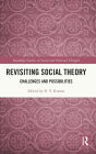 Revisiting Social Theory: Challenges and Possibilities