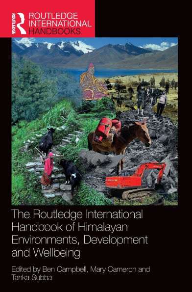 The Routledge International Handbook of Himalayan Environments, Development and Wellbeing