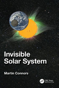 Title: Invisible Solar System, Author: Martin Connors