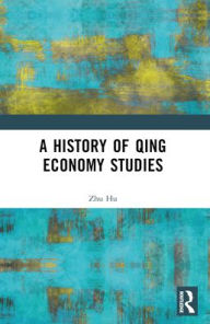 Title: A History of Qing Economy Studies, Author: Zhu Hu