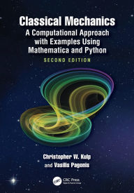 Title: Classical Mechanics: A Computational Approach with Examples Using Mathematica and Python, Author: Christopher W. Kulp