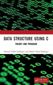 Title: Data Structure Using C: Theory and Program, Author: Ahmad Talha Siddiqui