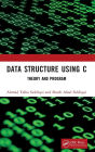 Data Structure Using C: Theory and Program