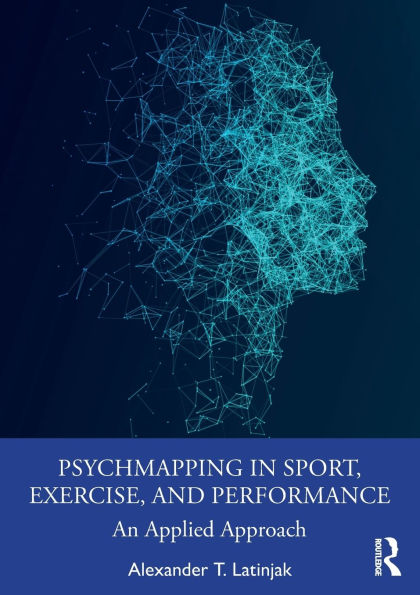 PsychMapping in Sport, Exercise, and Performance: An Applied Approach