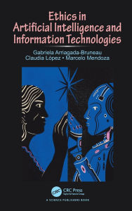 Title: Ethics in Artificial Intelligence and Information Technologies, Author: Gabriela Arriagada-Bruneau