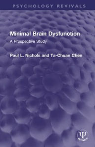 Title: Minimal Brain Dysfunction: A Prospective Study, Author: Paul L. Nichols