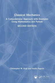 Title: Classical Mechanics: A Computational Approach with Examples Using Mathematica and Python, Author: Christopher W. Kulp