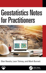 Title: Geostatistics Notes for Practitioners, Author: Glen Nwaila