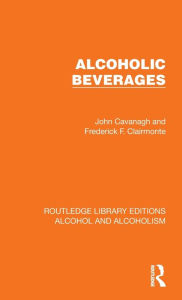 Title: Alcoholic Beverages, Author: John Cavanagh