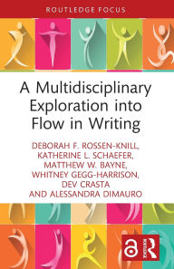 Title: A Multidisciplinary Exploration into Flow in Writing, Author: Deborah F. Rossen-Knill