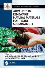 Title: Advances in Renewable Natural Materials for Textile Sustainability, Author: Mohammad Shahid