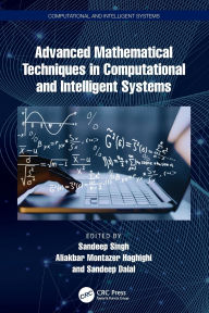 Title: Advanced Mathematical Techniques in Computational and Intelligent Systems, Author: Sandeep Singh