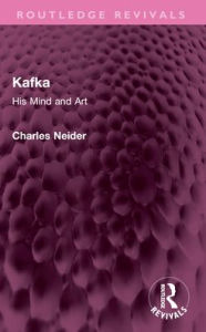 Title: Kafka: His Mind and Art, Author: Charles Neider