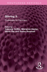 Title: Stirring It: Challenges for Feminism, Author: Gabriele Griffin