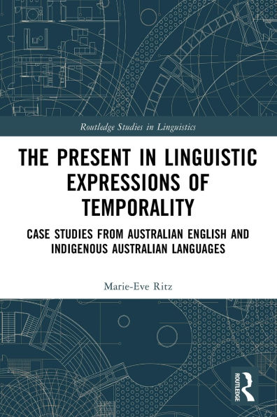 The Present in Linguistic Expressions of Temporality: Case Studies from Australian English and Indigenous Australian Languages