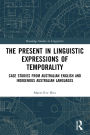 The Present in Linguistic Expressions of Temporality: Case Studies from Australian English and Indigenous Australian Languages