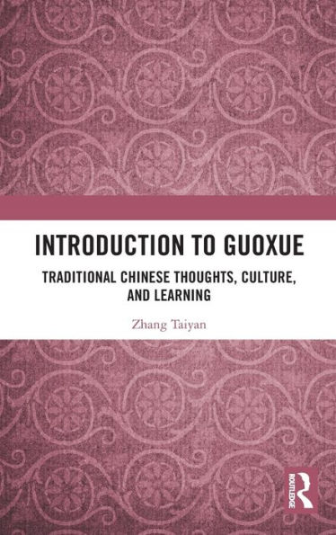 Introduction to Guoxue: Traditional Chinese Thoughts, Culture, and Learning