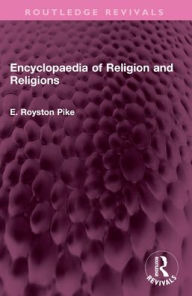 Title: Encyclopaedia of Religion and Religions, Author: E. Royston Pike