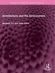 Title: Architecture and the Environment, Author: Maxwell Fry