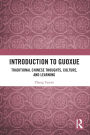 Introduction to Guoxue: Traditional Chinese Thoughts, Culture, and Learning