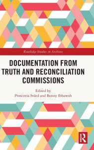 Title: Documentation from Truth and Reconciliation Commissions, Author: Proscovia Svärd
