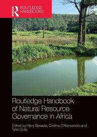 Title: Routledge Handbook of Natural Resource Governance in Africa, Author: Hany Besada