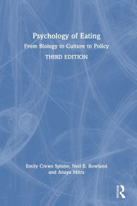 Title: Psychology of Eating: From Biology to Culture to Policy, Author: Emily Crews Splane