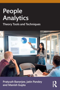Title: People Analytics: Theory, Tools and Techniques, Author: Pratyush Banerjee